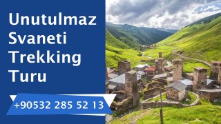 Unutulmaz Svaneti Trekking Turu